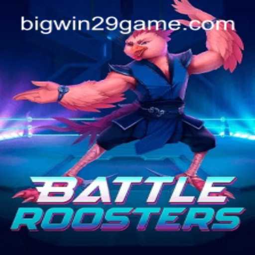 BattleRoosters: A New Era of Avian Warfare with BIGWIN29