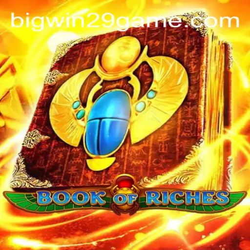 Explore the Intriguing World of BookofRiches: Your Guide to a BIGWIN29