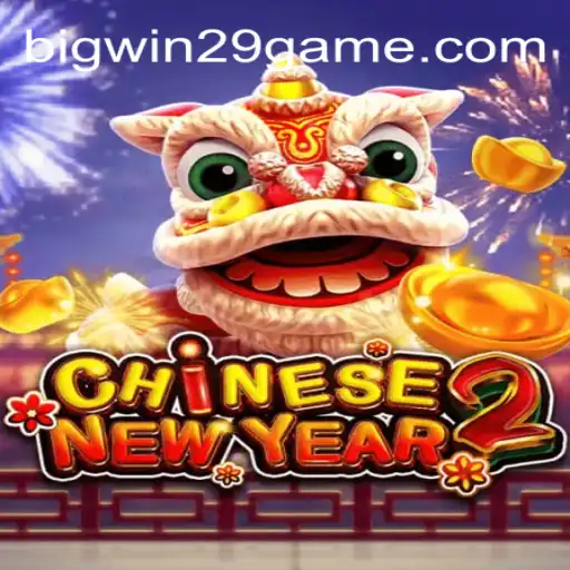 Exploring the Excitement of CHINESENEWYEAR2: Unveiling the Thrill of BIGWIN29