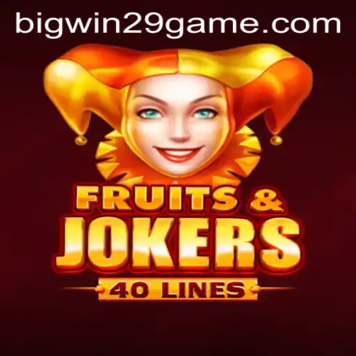 FruitsAndJokers40: Unlocking the Excitement with BIGWIN29