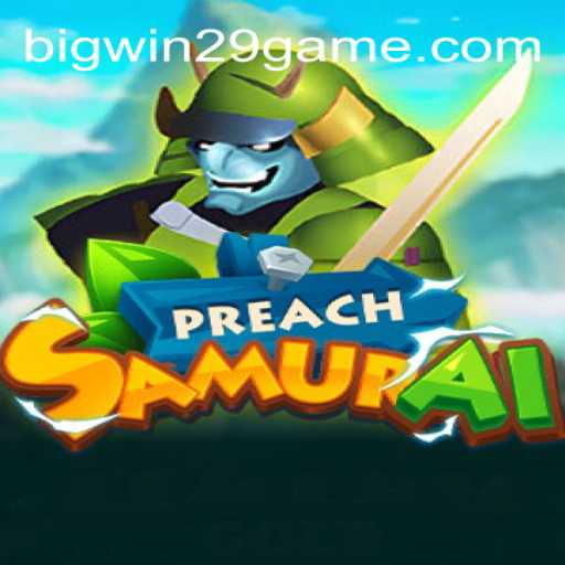 Enter the World of PreachSamurai with BIGWIN29