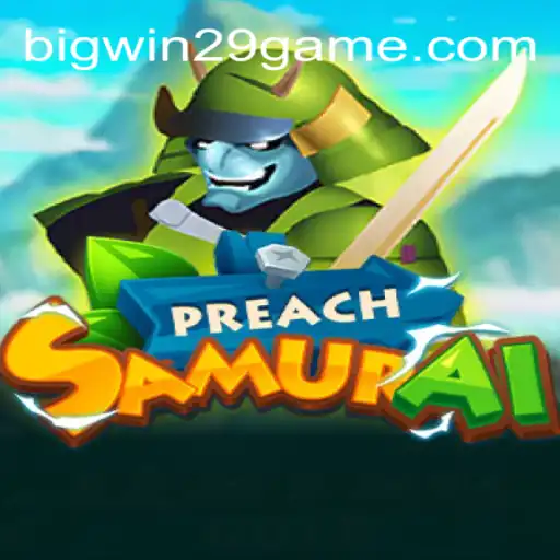 Enter the World of PreachSamurai with BIGWIN29