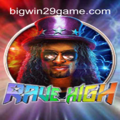 RaveHigh: Unveiling the Exciting Realm of Virtual Adventures with BIGWIN29