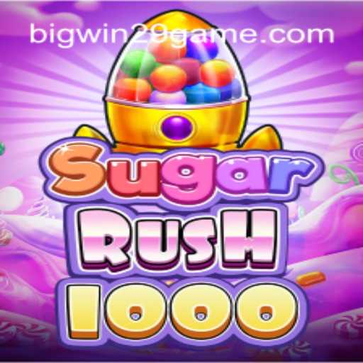 Unveiling the Excitement of SugarRush1000 with the Thrill of BIGWIN29